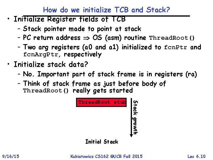 How do we initialize TCB and Stack? • Initialize Register fields of TCB –