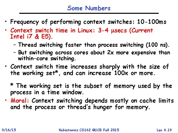 Some Numbers • Frequency of performing context switches: 10 -100 ms • Context switch