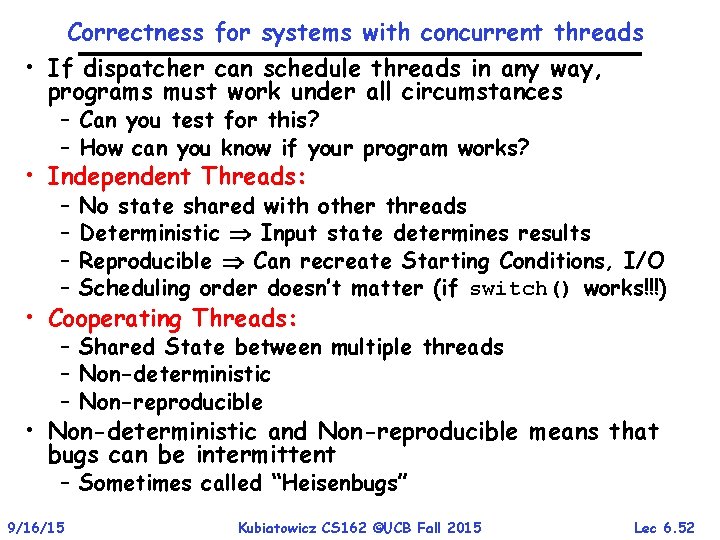 Correctness for systems with concurrent threads • If dispatcher can schedule threads in any