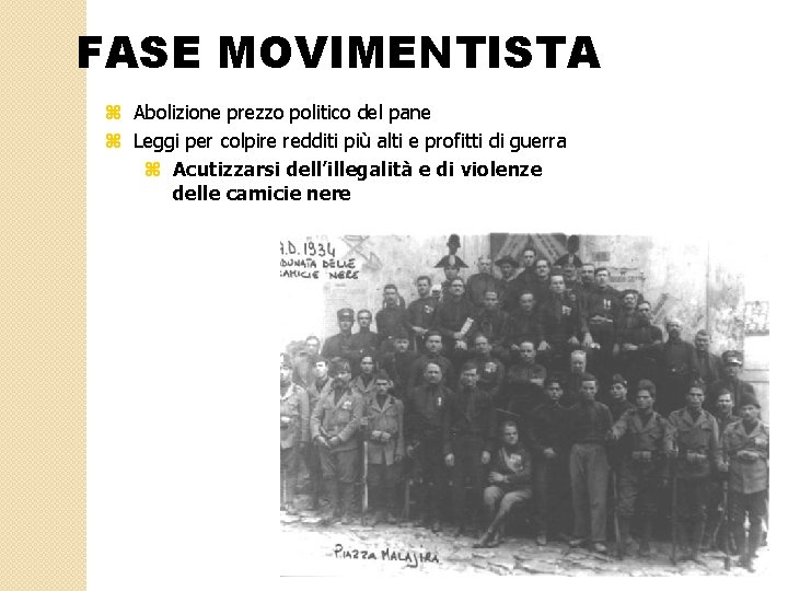 FASE MOVIMENTISTA z Abolizione prezzo politico del pane z Leggi per colpire redditi più