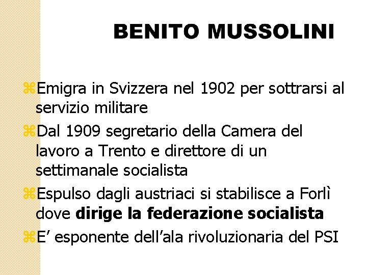 z. Emigra in Svizzera nel 1902 per sottrarsi al servizio militare z. Dal 1909
