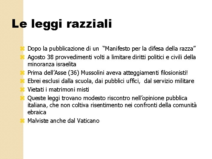 Le leggi razziali z Dopo la pubblicazione di un “Manifesto per la difesa della