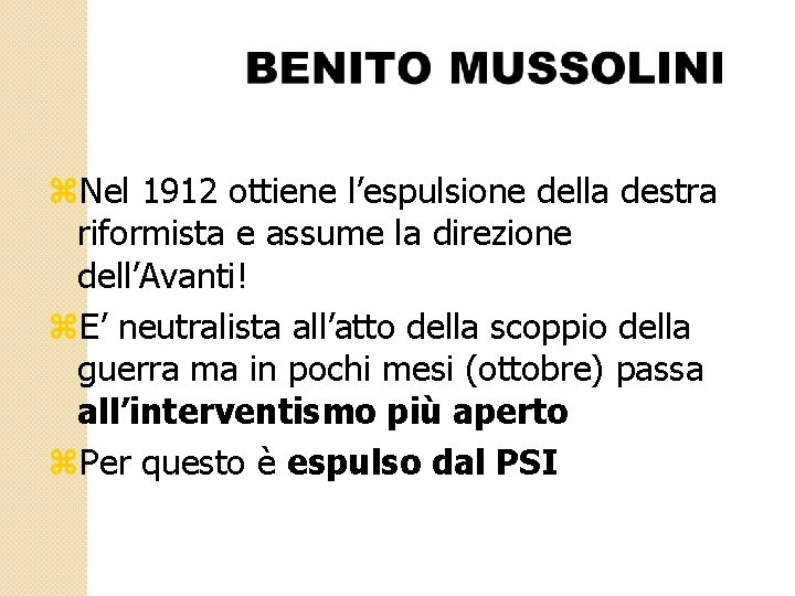 z. Nel 1912 ottiene l’espulsione della destra riformista e assume la direzione dell’Avanti! z.