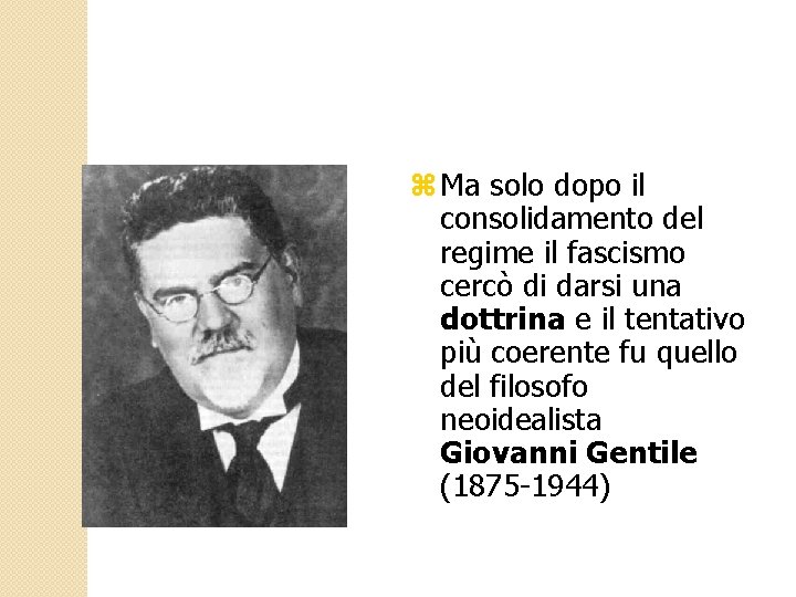 z Ma solo dopo il consolidamento del regime il fascismo cercò di darsi una