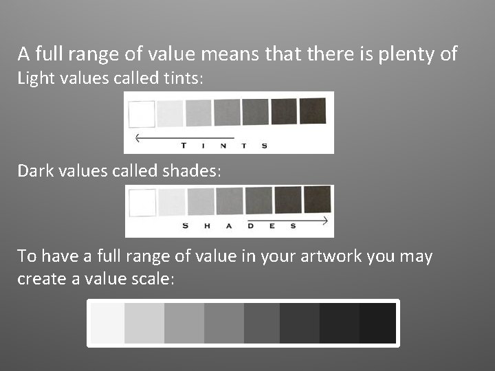 A full range of value means that there is plenty of Light values called