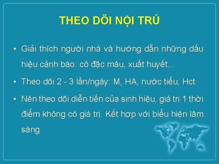 THEO DÕI NỘI TRÚ • Giải thích người nhà và hướng dẫn những dấu