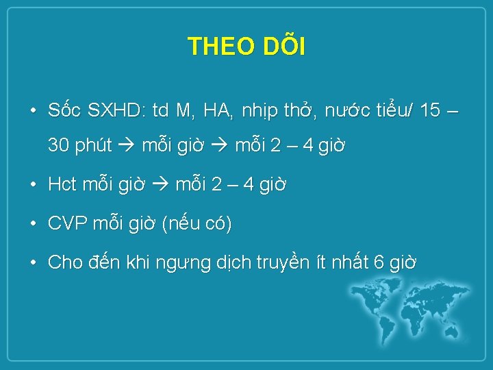 THEO DÕI • Sốc SXHD: td M, HA, nhịp thở, nước tiểu/ 15 –