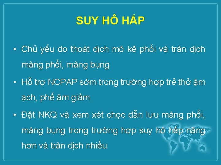 SUY HÔ HẤP • Chủ yếu do thoát dịch mô kẽ phổi và tràn