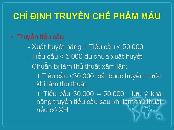 CHỈ ĐỊNH TRUYỀN CHẾ PHẨM MÁU • Truyền tiểu cầu - Xuất huyết nặng