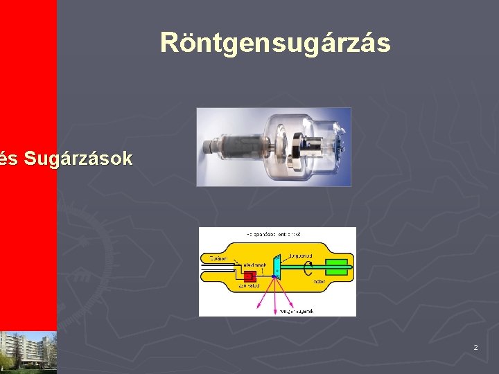 Röntgensugárzás és Sugárzások 2 