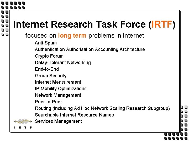 Internet Research Task Force (IRTF) focused on long term problems in Internet Anti-Spam Authentication