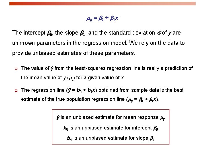  y = 0 + 1 x The intercept 0, the slope 1, and