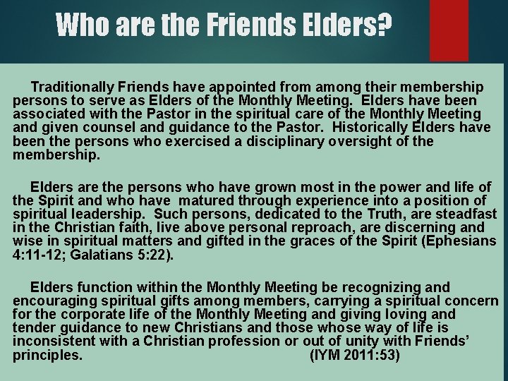 Who are the Friends Elders? Traditionally Friends have appointed from among their membership persons