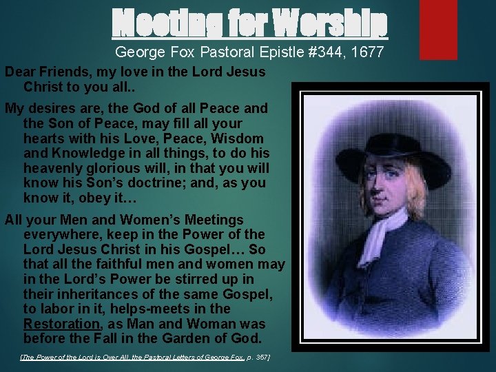 Meeting for Worship George Fox Pastoral Epistle #344, 1677 Dear Friends, my love in Meeting for Worship George Fox Pastoral Epistle #344, 1677 Dear Friends, my love in