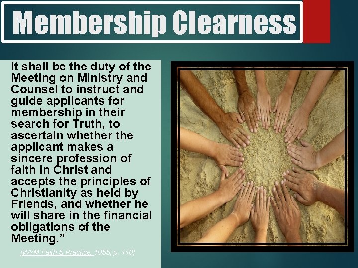 Membership Clearness It shall be the duty of the Meeting on Ministry and Counsel Membership Clearness It shall be the duty of the Meeting on Ministry and Counsel
