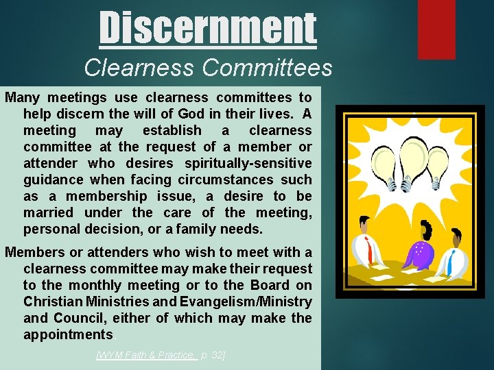 Discernment Clearness Committees Many meetings use clearness committees to help discern the will of