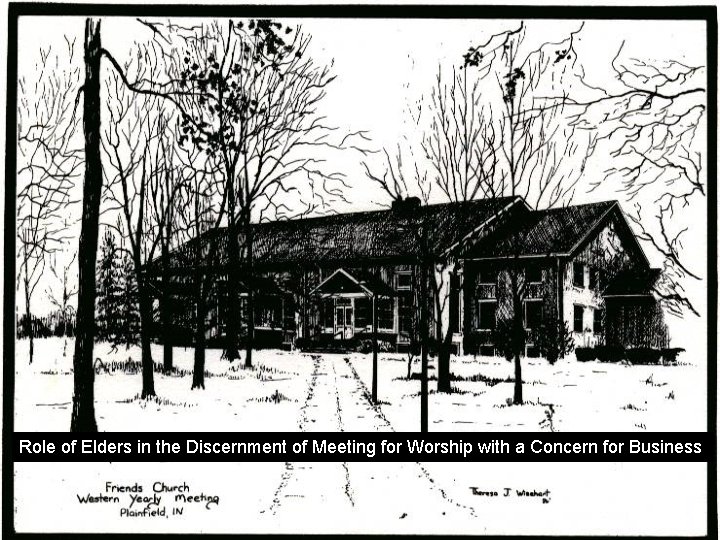 Role of Elders in the Discernment of Meeting for Worship with a Concern for Role of Elders in the Discernment of Meeting for Worship with a Concern for