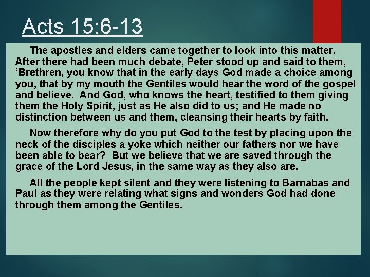 Acts 15: 6 -13 The apostles and elders came together to look into this