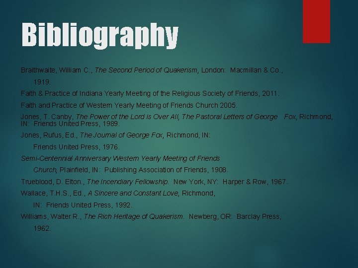 Bibliography Braithwaite, William C. , The Second Period of Quakerism, London: Macmillan & Co.