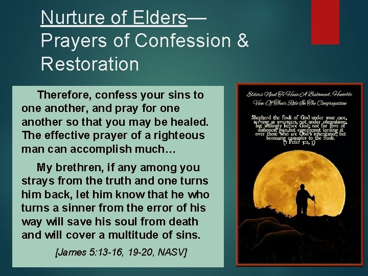 Nurture of Elders— Prayers of Confession & Restoration Therefore, confess your sins to one