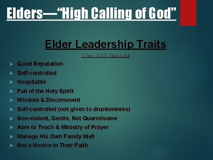 Elders—“High Calling of God” Elder Leadership Traits 1 Tim. 3: 1 -7; Titus 1: