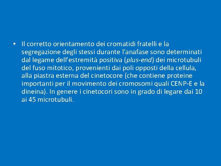  • Il corretto orientamento dei cromatidi fratelli e la segregazione degli stessi durante