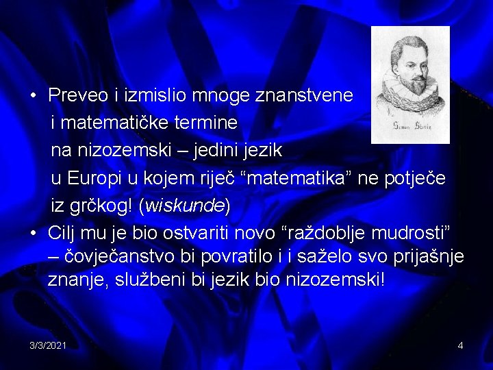  • Preveo i izmislio mnoge znanstvene i matematičke termine na nizozemski – jedini