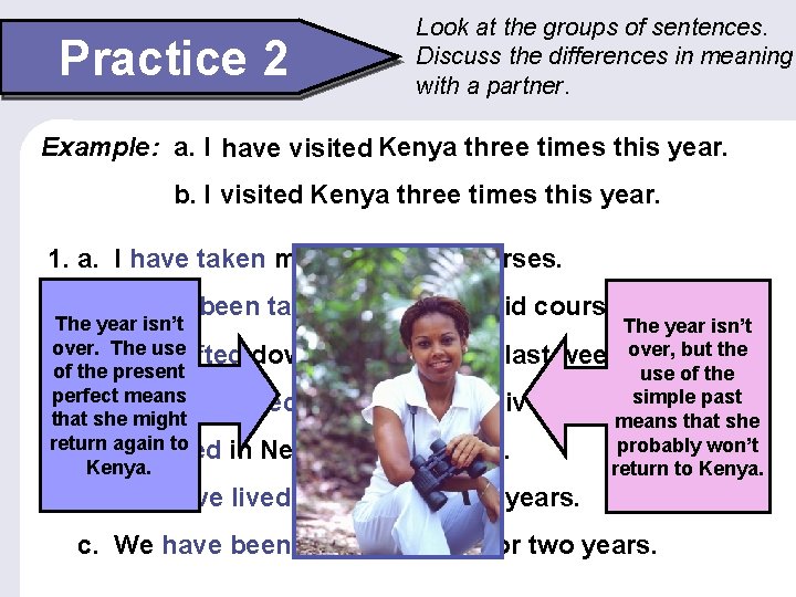 Practice 2 Look at the groups of sentences. Discuss the differences in meaning with