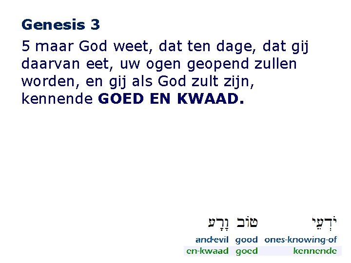 Genesis 3 5 maar God weet, dat ten dage, dat gij daarvan eet, uw