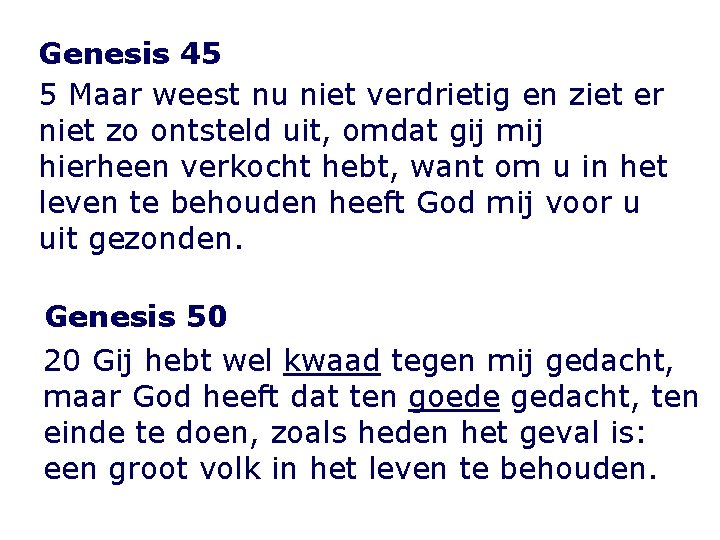 Genesis 45 5 Maar weest nu niet verdrietig en ziet er niet zo ontsteld