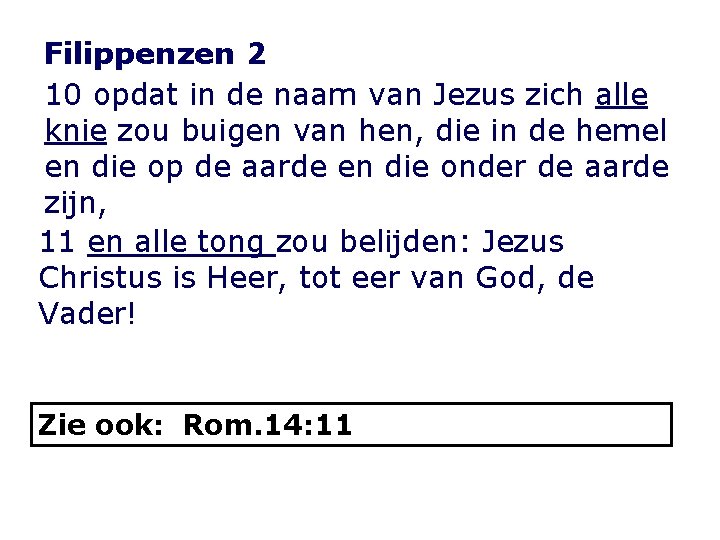 Filippenzen 2 10 opdat in de naam van Jezus zich alle knie zou buigen