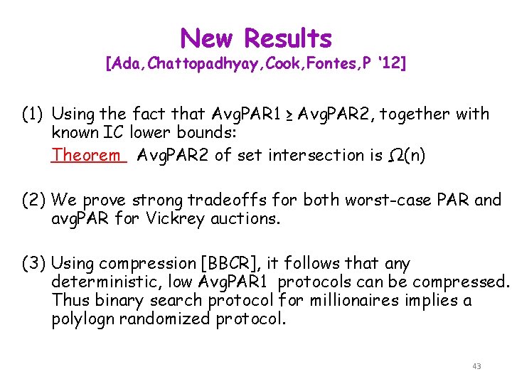 New Results [Ada, Chattopadhyay, Cook, Fontes, P ‘ 12] (1) Using the fact that