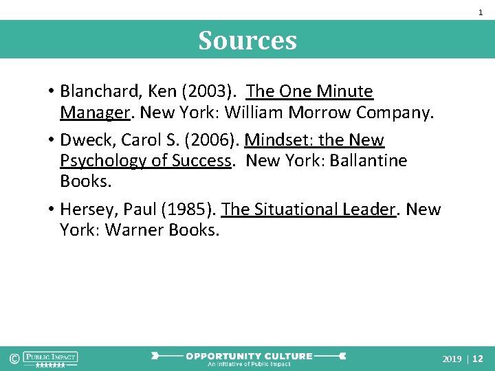 1 Sources • Blanchard, Ken (2003). The One Minute Manager. New York: William Morrow