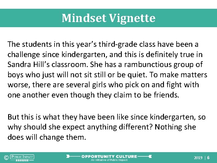 Mindset Vignette The students in this year’s third-grade class have been a challenge since