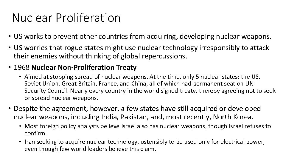 Nuclear Proliferation • US works to prevent other countries from acquiring, developing nuclear weapons.