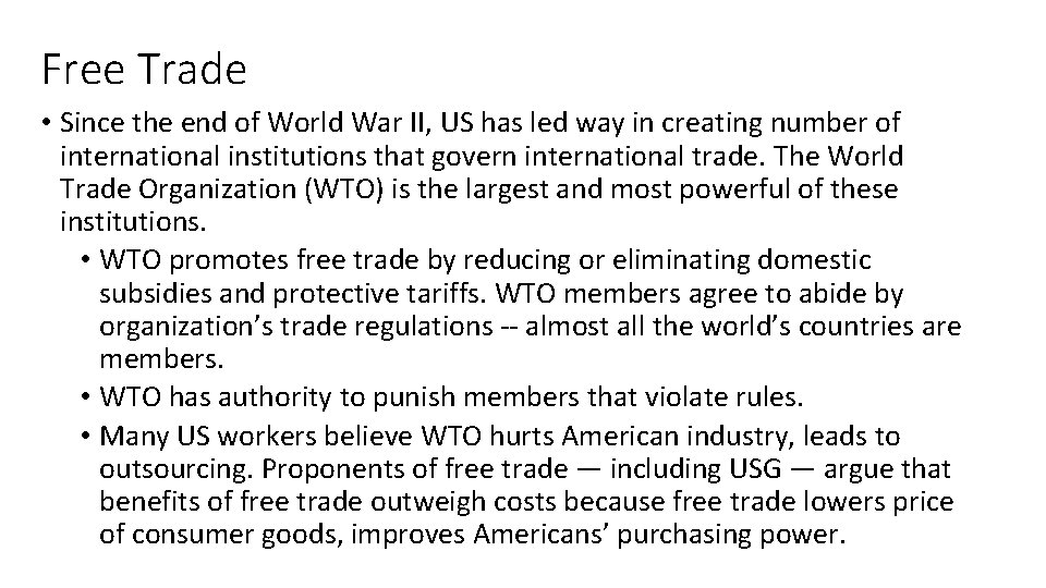 Free Trade • Since the end of World War II, US has led way