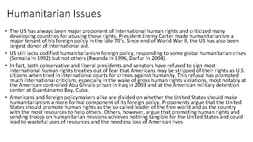 Humanitarian Issues • The US has always been major proponent of international human rights