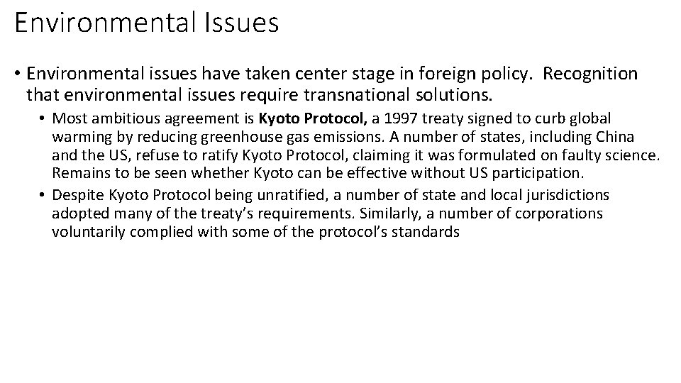 Environmental Issues • Environmental issues have taken center stage in foreign policy. Recognition that