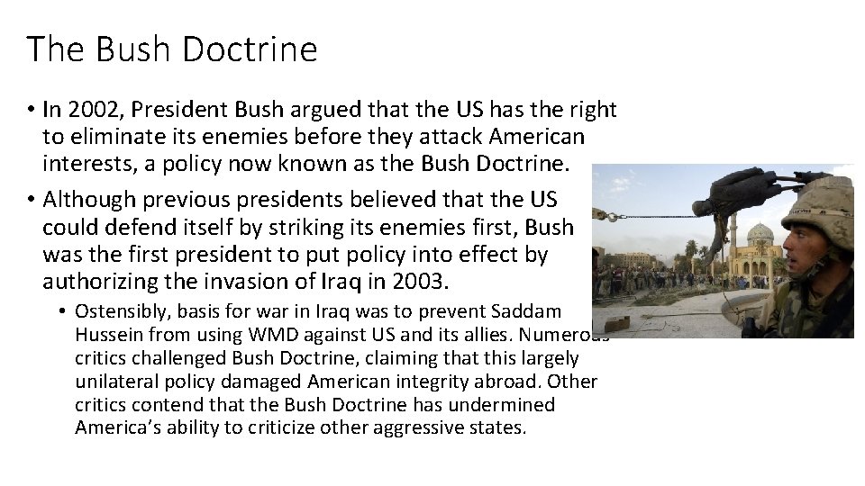 The Bush Doctrine • In 2002, President Bush argued that the US has the