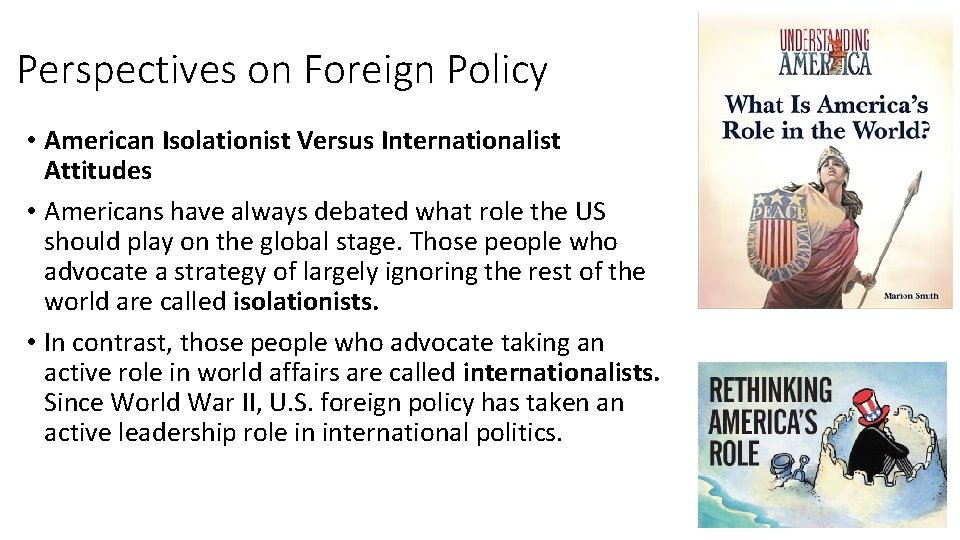 Perspectives on Foreign Policy • American Isolationist Versus Internationalist Attitudes • Americans have always