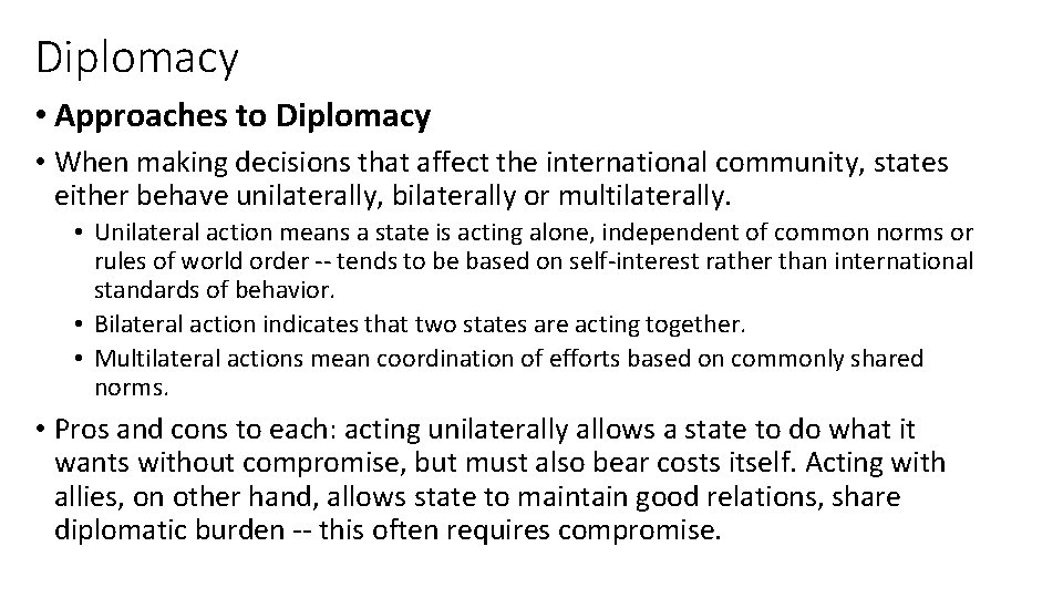 Diplomacy • Approaches to Diplomacy • When making decisions that affect the international community,