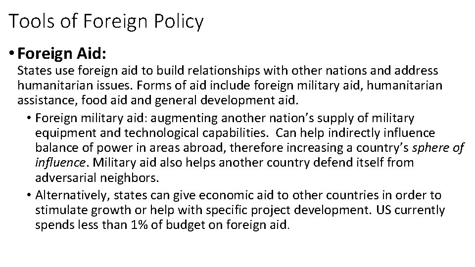 Tools of Foreign Policy • Foreign Aid: States use foreign aid to build relationships