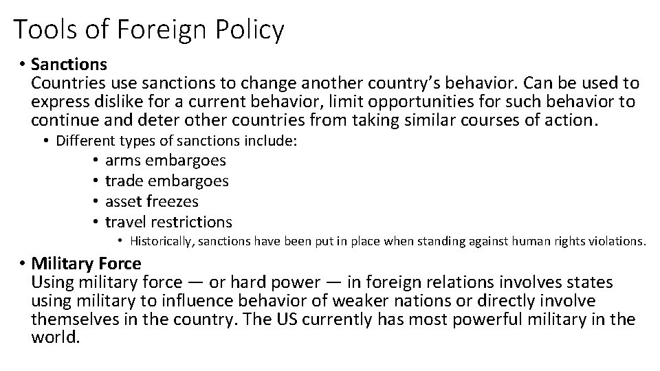 Tools of Foreign Policy • Sanctions Countries use sanctions to change another country’s behavior.