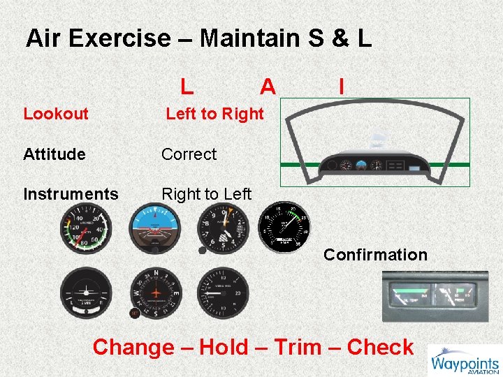 Air Exercise – Maintain S & L L A Lookout Left to Right Attitude