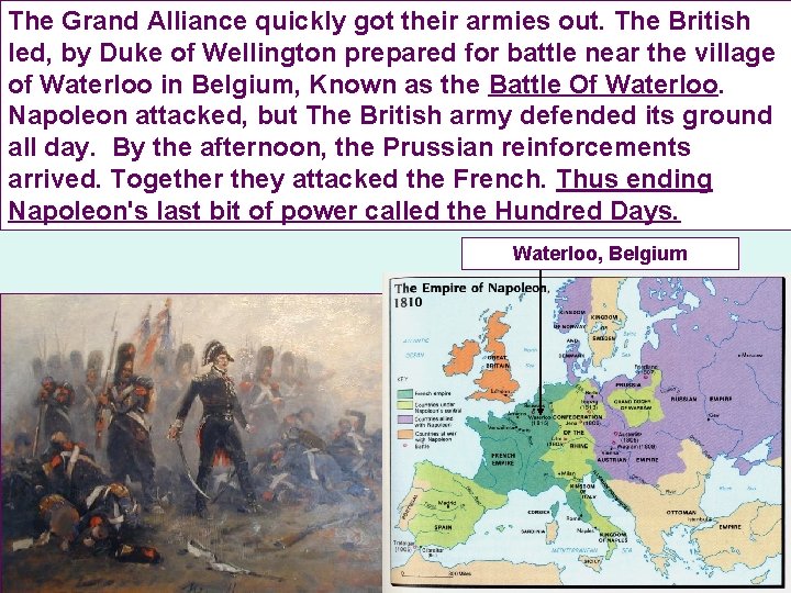 The Grand Alliance quickly got their armies out. The British led, by Duke of