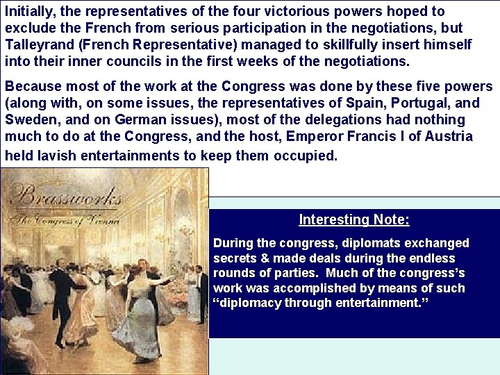 Initially, the representatives of the four victorious powers hoped to exclude the French from
