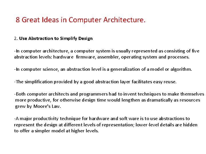 8 Great Ideas in Computer Architecture. 2. Use Abstraction to Simplify Design -In computer