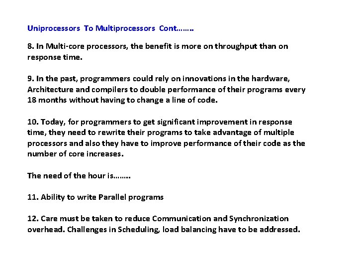 Uniprocessors To Multiprocessors Cont……. . 8. In Multi-core processors, the benefit is more on