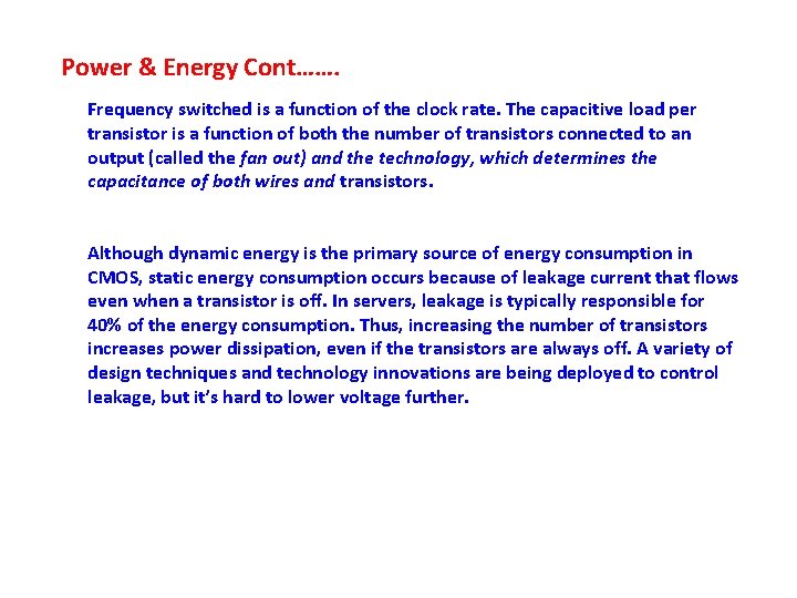 Power & Energy Cont……. Frequency switched is a function of the clock rate. The