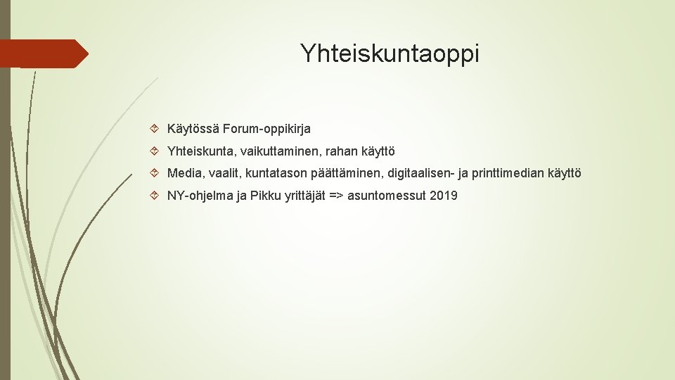 Yhteiskuntaoppi Käytössä Forum-oppikirja Yhteiskunta, vaikuttaminen, rahan käyttö Media, vaalit, kuntatason päättäminen, digitaalisen- ja printtimedian Yhteiskuntaoppi Käytössä Forum-oppikirja Yhteiskunta, vaikuttaminen, rahan käyttö Media, vaalit, kuntatason päättäminen, digitaalisen- ja printtimedian